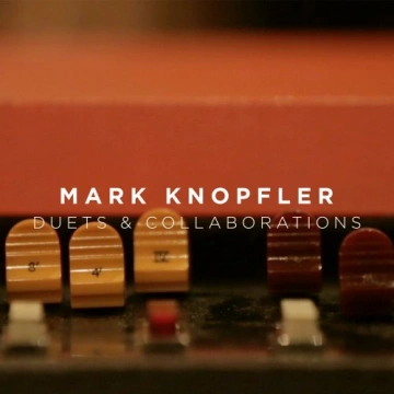 Mark Knopfler - Duets & Collaborations