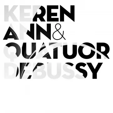 Keren Ann, Quatuor Debussy - Keren Ann & Quatuor Debussy